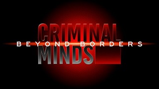 Criminal Minds: Beyond Borders